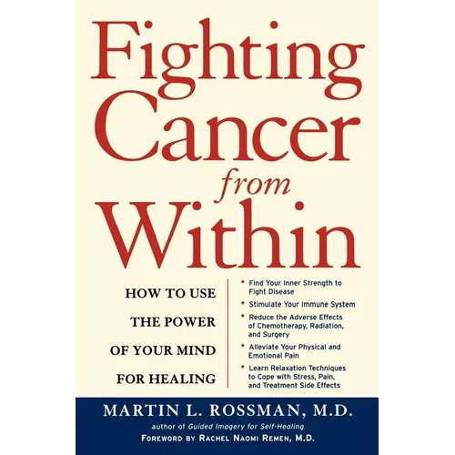 Fighting Cancer from Within: How to Use the Power of Your Mind for Healing - Paperback