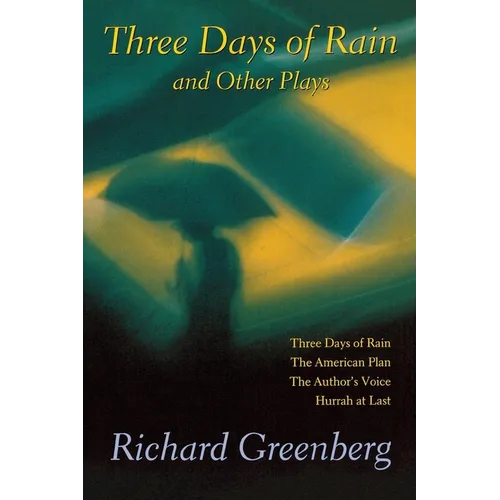 Three Days of Rain and Other Plays: Three Days of Rain; The American Plan; The Author's Voice; Hurrah at Last - Paperback