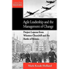 Agile Leadership and the Management of Change: Project Lessons from Winston Churchill and the Battle of Britain - Paperback