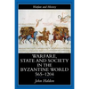 Warfare, State and Society in the Byzantine World 565-1204 - Paperback