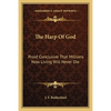 The Harp Of God: Proof Conclusive That Millions Now Living Will Never Die - Paperback