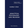 The Collected Writings of Murray Stein: Volume 6: Analytical Psychology And Religion - Paperback