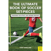 The Ultimate Book of Soccer Set-Pieces: Strategies for Attack and Defense Restarts - Paperback