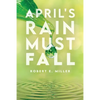 April's Rain Must Fall - Paperback
