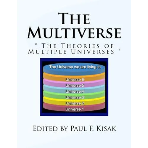 The Multiverse: " The Theories of Multiple Universes " - Paperback