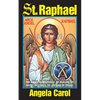 St. Raphael: Angel of Marriage, of Healing, of Happy Meetings, of Joy and of Travel - Paperback