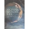 Sighing Woman Tea - Hardcover