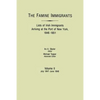 Famine Immigrants. Lists of Irish Immigrants Arriving at the Port of New York, 1846-1851. Volume II, July 1847-June 1848 - Paperback