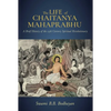 The Life of Chaitanya Mahaprabhu: Sri Chaitanya Lilamrita (Books on Hinduism; Hindu Books, Teachings of Lord Chaitanya) - Hardcover