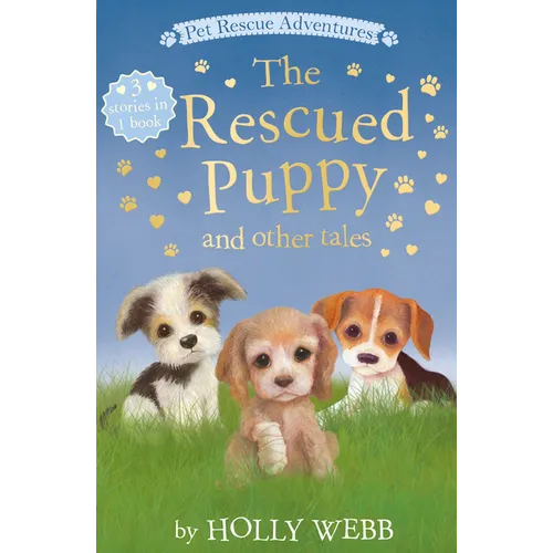 The Rescued Puppy and Other Tales: The Rescued Puppy; The Tiniest Puppy; The Abandoned Puppy - Paperback