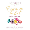 Permission To Eat: The Workbook - Hardcover