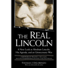 The Real Lincoln: A New Look at Abraham Lincoln, His Agenda, and an Unnecessary War - Paperback