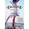 Gaining: The Truth about Life After Eating Disorders - Paperback