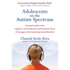 Adolescents on the Autism Spectrum: A Parent's Guide to the Cognitive, Social, Physical, and Transition Needs ofTeenagers with Autism Spectrum Disorde - Paperback