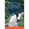 Roads to Change in Maya Guatemala: A Field School Approach to Understanding the K'Iche - Paperback