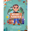 No Hay Planeta B. Cuidemos La Vida En La Tierra / There Is No Planet B. Lets Take Care of Life on Earth - Hardcover