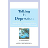 Talking to Depression: Simple Ways to Connect When Someone in Your Lifeis Depres: Simple Ways to Connect When Someone in Your Life Is Depressed - Paperback