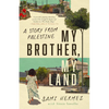 My Brother, My Land: A Story from Palestine - Hardcover