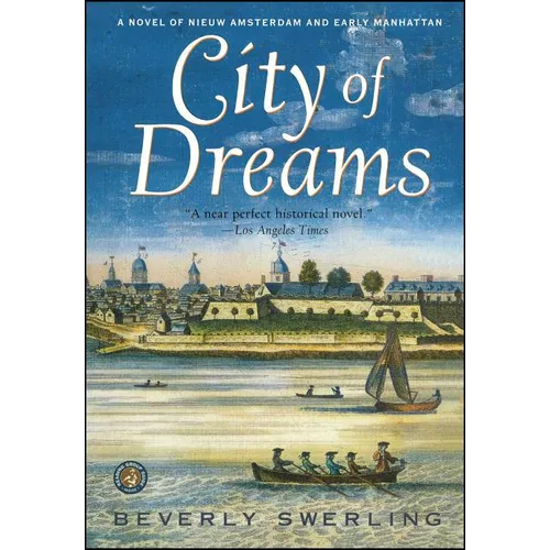 City of Dreams: A Novel of Nieuw Amsterdam and Early Manhattan - Paperback