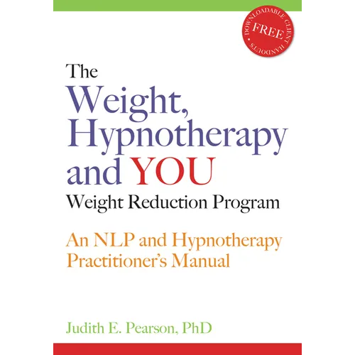 The Weight, Hypnotherapy and You Weight Reduction Program: An Nlp and Hypnotherapy Practitioner's Manual [With CDROM] - Paperback