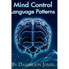 Mind Control Language Patterns - Paperback