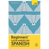 Beginners' Latin American Spanish: The Essential First Step to Learn Basic Latin American Spanish - Paperback