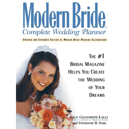 Modern Bride Complete Wedding Planner: The #1 Bridal Magazine Helps You Create the Wedding of Your Dreams - Paperback