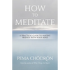 How to Meditate: A Practical Guide to Making Friends with Your Mind - Hardcover