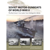 Soviet Motor Gunboats of World War II: The Red Army's 'River Tanks' from Stalingrad to Berlin - Paperback