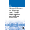 Neural Bases of Timing and Time Perception - Paperback