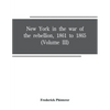 New York in the war of the rebellion, 1861 to 1865 (Volume III) - Paperback