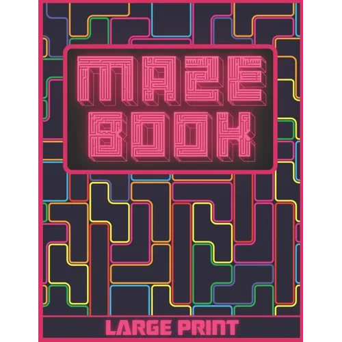 Maze Book: Large Print - Labyrinth Maze Game For Adults, Older Children and Seniors - Breakup Gifts For Her - Paperback