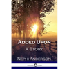 Added Upon: A Story - Paperback