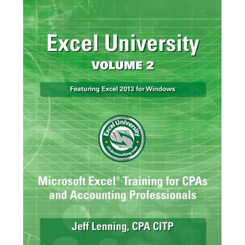 Excel University Volume 2 - Featuring Excel 2013 for Windows - Paperback