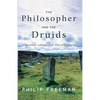 The Philosopher and the Druids: A Journey Among the Ancient Celts - Paperback