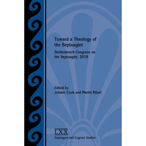 Toward a Theology of the Septuagint: Stellenbosch Congress on the Septuagint, 2018 - Paperback