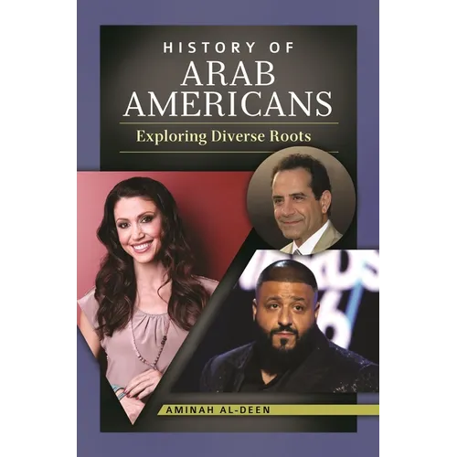 History of Arab Americans: Exploring Diverse Roots - Hardcover