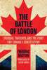 The Battle of London: Trudeau, Thatcher, and the Fight for Canada's Constitution - Paperback