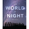 The World at Night: Spectacular Photographs of the Night Sky - Hardcover