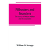 Filibusters and financiers; the story of William Walker and his associates - Paperback