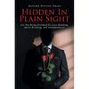 Hidden In Plain Sight: Are You Being Groomed for Love-Bombing, Spirit-Breaking, and Abandonment? - Paperback