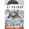 El patrón: Todo lo que no sabias del más grande narcotraficante en la historia de Colombia - Paperback