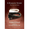 A Karate Story: Thirty Years in the Making - Paperback