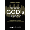 Speaking God's Frequency: Aligning with God to Unleash Transformation in Family, Life and Business - Paperback