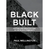 Black Built: History and Architecture in the Black Community - Hardcover