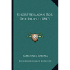 Short Sermons For The People (1847) - Paperback