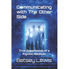 Communicating with The Other Side: True Experiences of a Psychic-Medium - Paperback