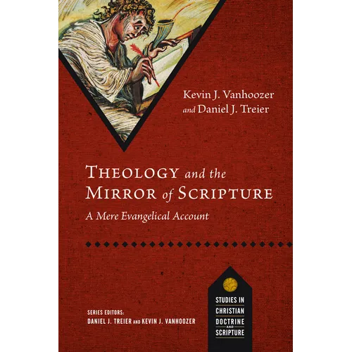 Theology and the Mirror of Scripture: A Mere Evangelical Account - Paperback