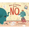 When an Elephant Hears No - Hardcover