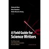 A Field Guide for Science Writers: The Official Guide of the National Association of Science Writers - Paperback